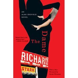 The Dame: An Alan Grofield Novel -- Richard Stark